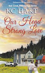 Our Head Strong Love 