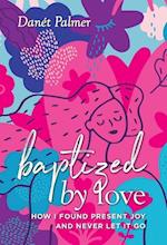 Baptized by Love