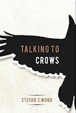 Talking to Crows 