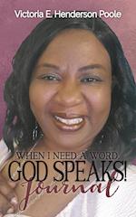 When I Need A Word, God Speaks! Journal 