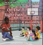 On The Right Path: Book One 