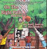 On The Right Path: Book Two 