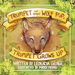 Trumpet the Miracle Wolf Pup: Trumpet Grows Up 
