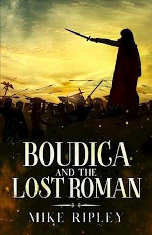 Boudica and the Lost Roman