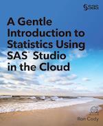 A Gentle Introduction to Statistics Using SAS Studio in the Cloud 