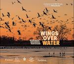 Wings Over Water : The Vital Magic of North America's Prairie Wetlands 