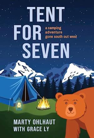 Tent for Seven : A Camping Adventure Gone South Out West
