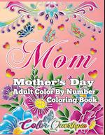 Mother's Day Coloring Book -Mom- Adult Color by Number 