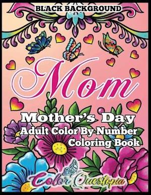 Mother's Day Coloring Book - Mom- Adult Color by Number BLACK BACKGROUND