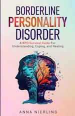 Borderline Personality Disorder - A BPD Survival Guide