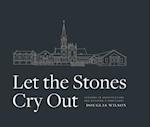 Let the Stones Cry Out