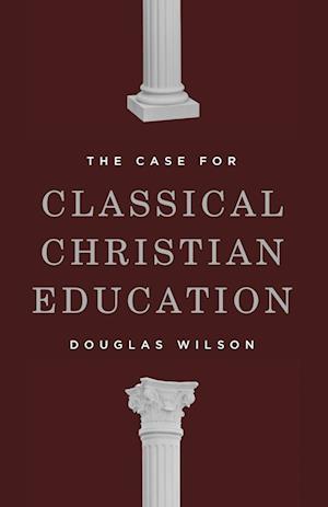 The Case for Classical Christian Education