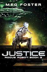 Justice (Rogue Robot Book 3) 