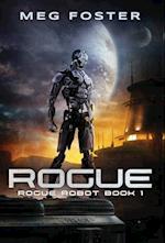 Rogue (Rogue Robot Book 1) 