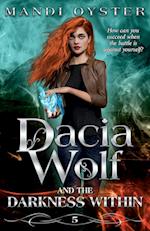 Dacia Wolf & the Darkness Within: A dark and magical paranormal fantasy novel 