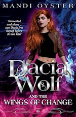 Dacia Wolf & the Wings of Change: A magical, dark paranormal fantasy novel 