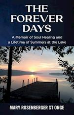 The Forever Days: A Memoir of Soul Healing and a Lifetime of Summers at the Lake 