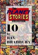 The Planet Stories Collection: Ten by Ray Bradbury 