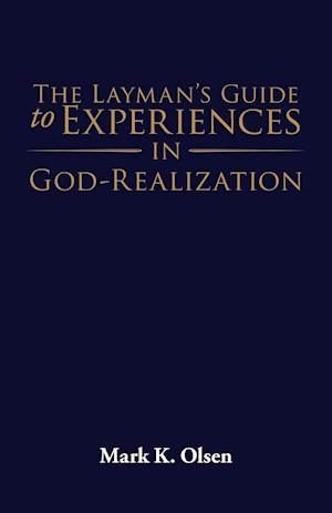 The Layman's Guide to Experiences in God-Realization