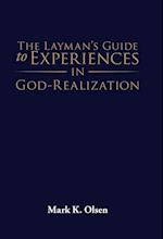 The Layman's Guide to Experiences in God-Realization 