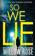 SO WE LIE: A Gripping, Heart-Stopping Mystery Novel 