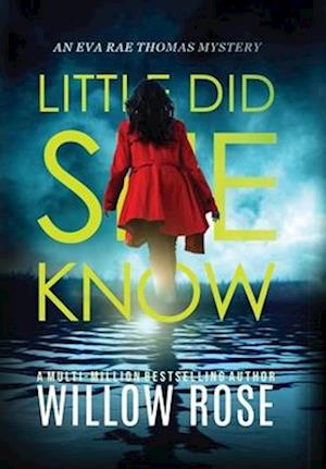 Little Did She Know: An intriguing, addictive mystery novel