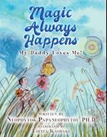 Magic Always Happens: My Daddy Loves Me! 