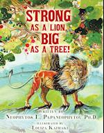 Strong As A Lion, Big As A Tree! 