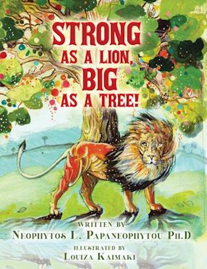 Strong As A Lion, Big As A Tree!