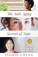 The Anti-Aging Secrets of Yoga
