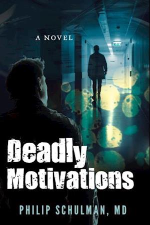 Deadly Motivations : A Novel