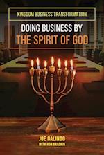 Doing Business by the Spirit of God (Kingdom Business Transformation) 