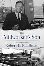 The Millworker's Son: An Autobiography 
