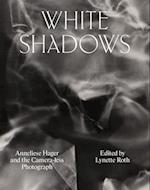 White Shadows: Anneliese Hager and the Camera-Less Photograph