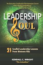 Leadership Soul: 21 Soulful Leadership Lessons From Motown Hits 