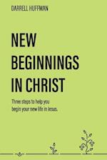 New Beginnings: Three Steps to Help You Begin Your New Life in Jesus 