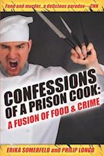 Confessions of a Prison Cook: A Fusion of Food & Crime 