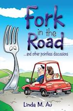 Fork in the Road: ...and Other Pointless Discussions 