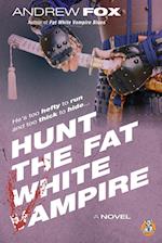 Hunt the Fat White Vampire 