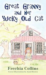 Great Granny and Her Yucky Old Cat 