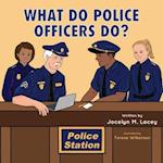 What Do Police Officers Do? 