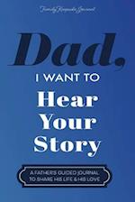 Dad, I Want to Hear Your Story: A Father's Guided Journal To Share His Life & His Love 