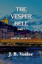 The Vesper Bell, Part I-Sons Of Jacob VII 