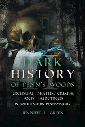 Dark History of Penn's Woods