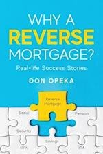 Why a Reverse Mortgage?: Real-life Success Stories 