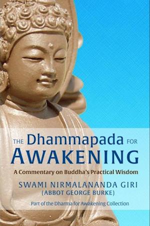 Dhammapada for Awakening: A Commentary on Buddha's Practical Wisdom