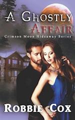 Crimson Moon Hideaway: A Ghostly Affair 