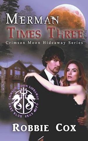 Crimson Moon Hideaway: Merman Times Three