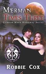 Crimson Moon Hideaway: Merman Times Three 