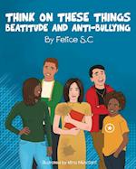 Think On These Things Beatitudes and Anti-Bullying 